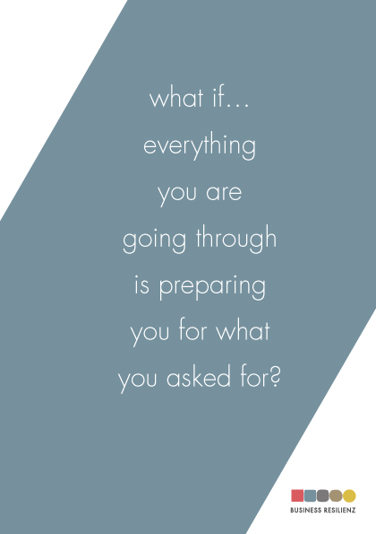 Zitat zu Resilienz: what if everything you are going through is preparing you for what you asked for?