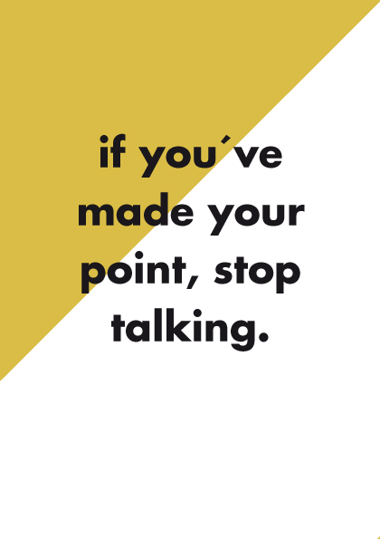 Zitat zu Resilienz: if you´ve made your point, stop talking